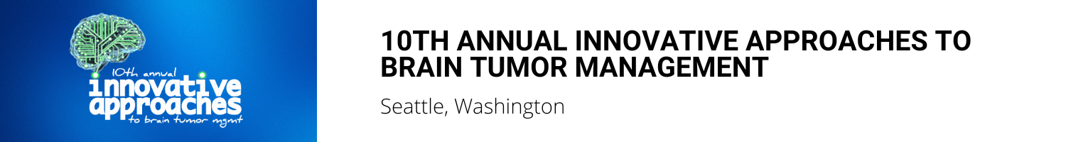 10th Annual Innovative Approaches to Brain Tumor Management 2025 Banner